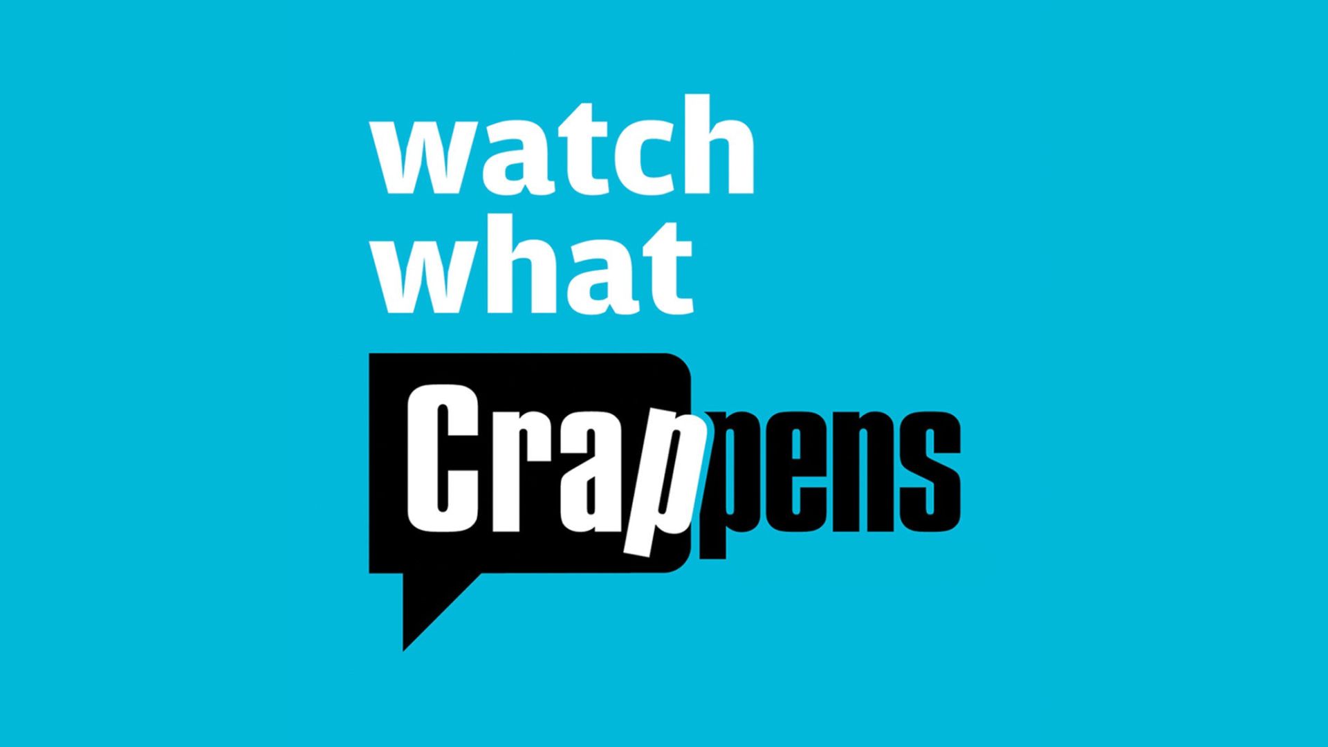 Watch What Crappens - Feb. 22